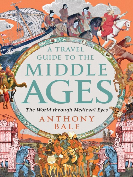 Title details for A Travel Guide to the Middle Ages by Anthony Bale - Wait list